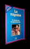 La Migraine. Dr. Beorchia Sylvain,Dr. Loisy Claude
