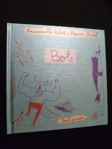 Bob. Badel Ronan,Robert Emmanuelle