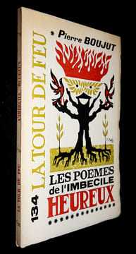 La tour de feu n°134. Les poèmes de l'imbécile heureux. Boujut Pierre