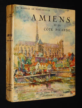 Amiens et la Côte Picarde. Mabille de Poncheville A.
