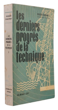 Les derniers progrès de la technique, tome I. Simonet Roger