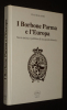 I Borbone Parma e l'Europa. Storia intima e pubblica di una grande dinastia. Balanso Juan