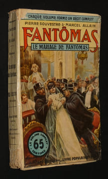 Fantômas : Le Mariage de Fantômas. Allain Marcel, Souvestre Pierre