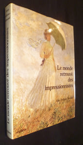 Le monde retrouvé des impressionnistes