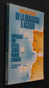 Guide des escales de la Bidassoa à Agadir, en passant par les îles Açores, Madère, Canaries