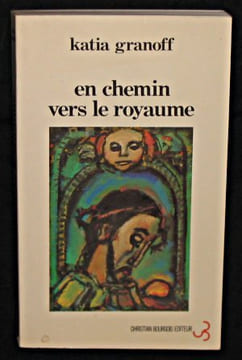 En chemin vers le Royaume. Granoff Katia