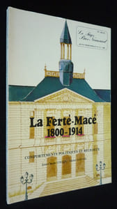 Le Pays Bas-Normand (n°190-191). La Ferté-Macé, 1800-1914 : comportements politiques et religieux