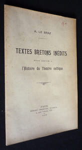 Textes bretons inédits pour servir à l'histoire du théâtre celtique