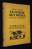 La Chasse aux rêves. Fayard Jean