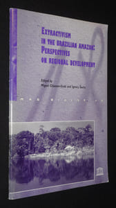 Mab Digest (No. 18) : Extractivism in the brazilian Amazon : Perspectives on Regional Development