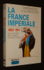 La France impériale, 1880-1914. Bouvier Jean,Girault René,Thobie Jacques