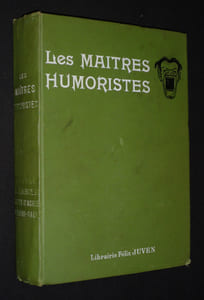 Les Maîtres humoristes : Abel Faivre - Benjamin Rabier - Caran d'Ache - Hermann-Paul
