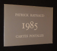 Patrick Reynaud : 1985. Cartes postales. Raynaud Patrick, Collectif