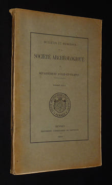 Etudes et hypothèses sur le Château de Fougères - Bulletin et mémoires de la Société archéologique du département d'Ille-et-Vilaine - Tome LXII. ...