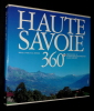 Haute Savoie 360°. Boccazzi-Varotto Attilio,Gérard Alain