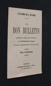 Le bon bulletin, conseils d'un cultivateurs aux électeurs de campagne pour dimanche prochain (élections du 4 octobre)