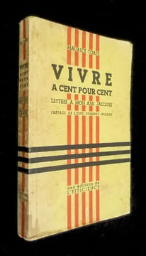 Vivre à cent pour cent (lettres à mon ami Jacques). Torfs Maurice
