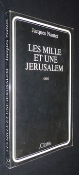 Les mille et une Jérusalem. Nantet Jacques