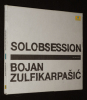 Bojan Zulfikarpasic - Solobsession (CD). Zulfikarpasic Bojan