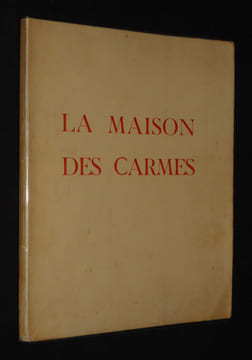 La Maison des Carmes. Collectif
