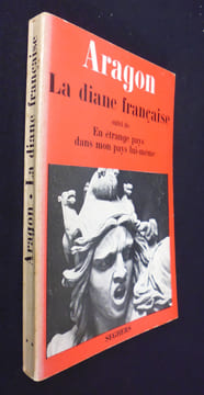 La diane française suivi de En étrange pays dans mon pays lui-même. Aragon Louis