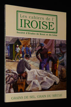 Les Cahiers de l'Iroise (n°184, octobre 1999) : Grains de sel, grain du siècle. Collectif
