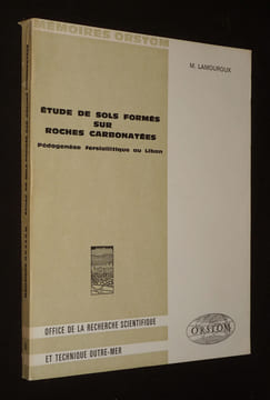 Etude de sols formés sur roches carbonatées : Pédogenèse fersiallitique au Liban. Lamouroux Maurice