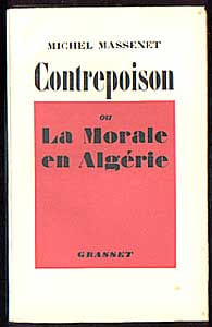 Contrepoison ou la morale en Algérie. Massenet Michel