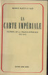 La carte impériale, histoire de la France outre-mer 1940-1945. Martin du Gard Maurice