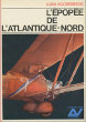 L'Epopée de l'Atlantique-Nord. Hoorebeeck A. van