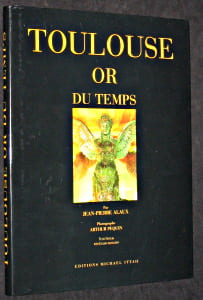 Toulouse or du temps. Alaux Jean-Pierre