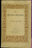 Nos Grands Peintres. Catalogue de leurs oeuvres et opinions de la presse. Haller Gustave
