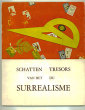 Trésors du Surréalisme, schatten van het surréalisme catalogue de l'exposition exceptionnelle à Knokke-le zoute.. Collectif