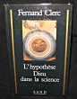 L'hypothèse Dieu dans la science. Clerc Fernand