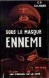 Sous le masque ennemi. Edlmann E.G.