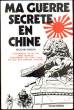Ma guerre secrète en Chine. Laurens Edouard