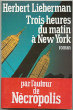 Trois heure du matin à New-York. Lieberman Herbert