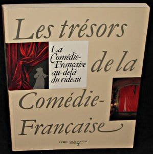 Les trésors de la Comédie-Française. La Comédie-Française au-delà du rideau. Collectif