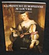 La peinture européenne au Louvre, à l'exception de l'école française. Cuzin Jean-Pierre,Laclotte Michel