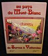 Au pays du Mont-Blanc, de Servoz à Valloreine.. Gallay Jean-Pierre,Mollier Christian