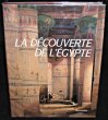 La découverte de l'Egypte. Beaucour Fernand,Laissus Yves,Orgogozo Chantal