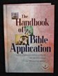 The Handbook of Bible application. A guide for applying the bible to everyday life.. Collectif