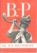 B.-P. Petite biographie du chef pour les scouts. Reynolds E.E.