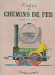 Histoire des chemins de fer. Poirier René