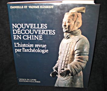 Nouvelles découvertes en Chine, L'histoire revue par l'archéologie.. Elisseeff D. et V.