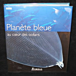 Planète bleue, au coeur des océans