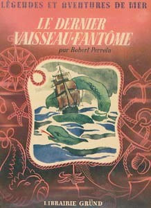 Le dernier Vaisseau-Fantôme. Perrein Robert