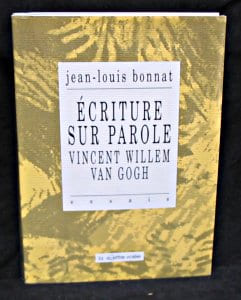 Ecriture sur parole. Vincent Willem Van Gogh