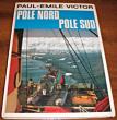 Pôle nord pôle sud. Victor Paul-Emile