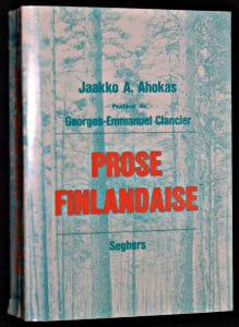 Prose Finlandaise. Anthologie. Ahokas Jaako A.,Collectif